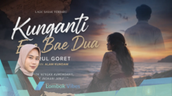“Kunganti Epe Bae Dua”, Lagu Sasak yang angkat luka penantian dan janji yang dikhianati, berikut liriknya